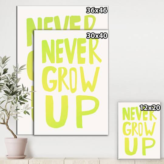 Designart - Never Grow Up